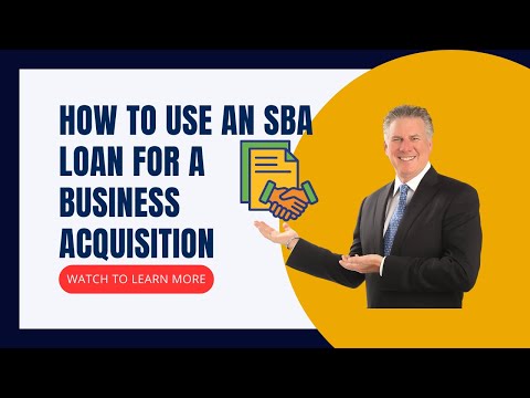 How To Use An SBA Loan For A Business Acquisition