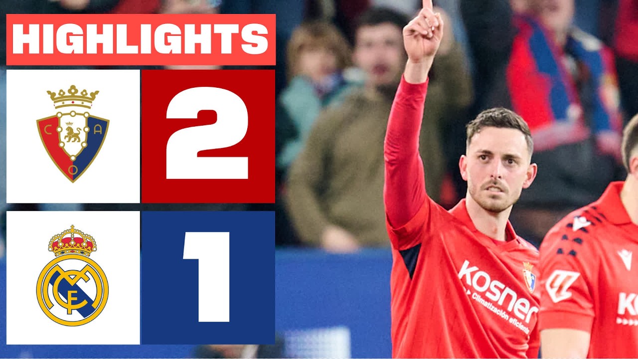 Osasuna vs Real Madrid Highlights