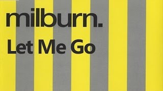Milburn - Let Me Go