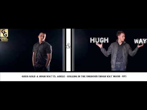 Greg Gold & Hugh Way vs. Adele - Rolling In The Unknown (Hugh Way Mash - Up)