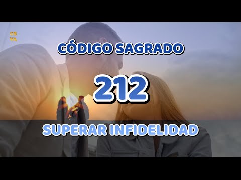 CÓDIGO SAGRADO 212 SUPERAR INFIDELIDAD