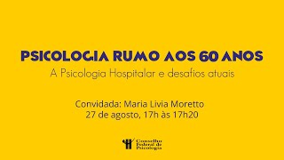 Psicologia rumo aos 60 anos - Psicologia Hospitalar