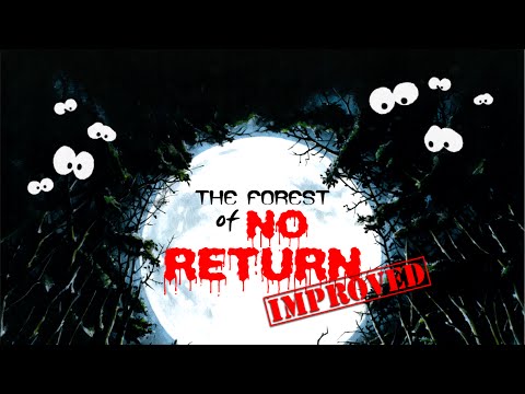 [Improved] The Forest of No Return (My Version)