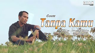 Download lagu COVER TANPA KAMU IMAM S ARIFIN RB IPONG S mp3