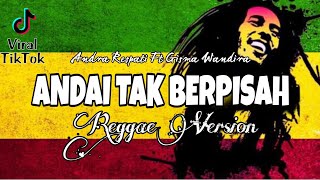 Download lagu ANDAI TAK BERPISAH - ANDRA RESPATI FT. GISMA WANDARI (Reggae Version ) mp3