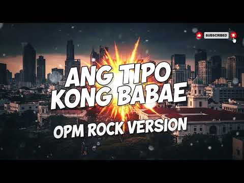 Ang Tipo kong Babae (Rock Version) - Cover Song | Ultimate OPM Rock Remix Sounds