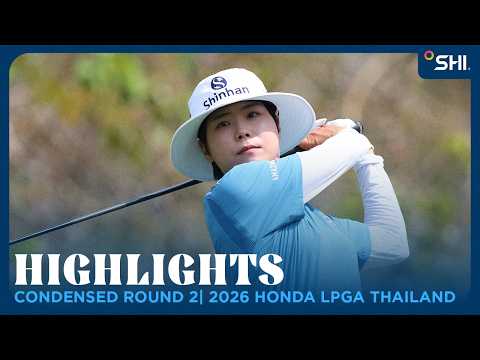 Condensed Round 2 Highlights presented by SHI | 2026 Honda LPGA Thailand