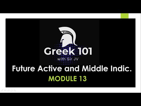 Greek 101 -  Module 13 (Future Active and Middle Indicative) / CPU Summer Class 2020