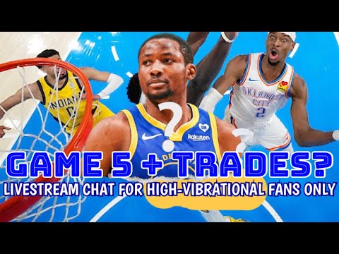 Warriors updates: Kuminga, trade market +2nd half Indiana-OKC G5 🫶 Live chat for HIGH-VIBRATIONALS!