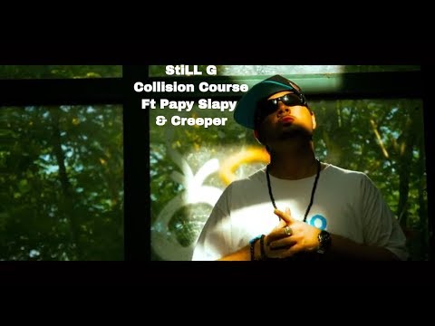 StiLL G - Collision Course Ft. Papy Slapy & Creeper [Official Video]