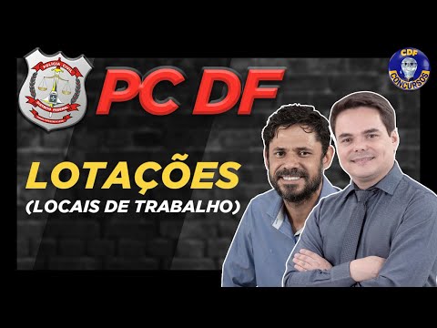 Agente da PCDF | LOTAÇÕES (LOCAIS DE TRABALHO)