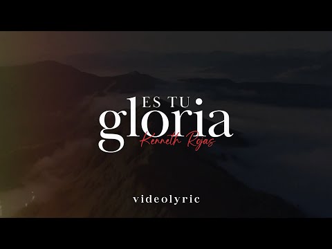Es tu Gloria - Kenneth Rojas (Video Lyric)