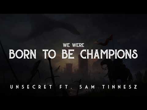 Born To Be Champions - UNSECRET (LYRICS) Ft.  Sam Tinnesz