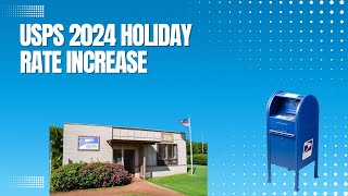 USPS 2024 Holiday Rate Increase! What You Need To Know