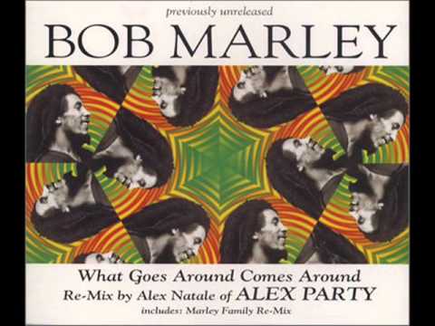 Bob Marley - What Goes Around Comes Around (Alex Party mix)