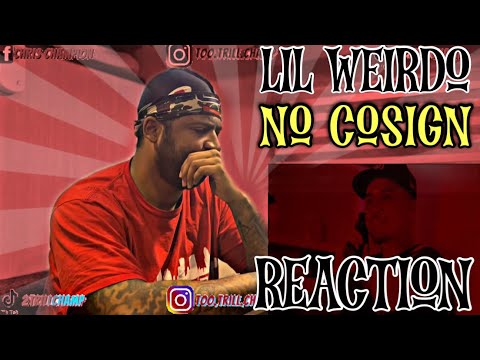 Lil Weirdo-No Cosign | Reaction