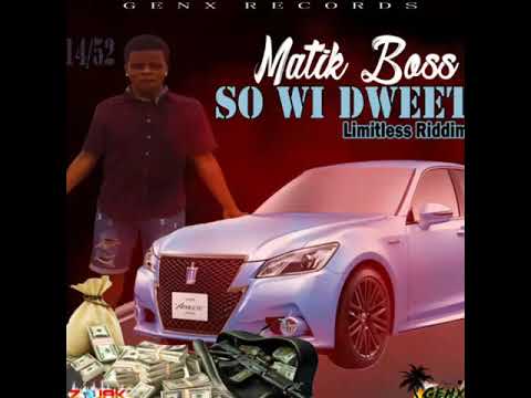 Matik boss so wi dweet (limitie riddim)