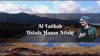 Download lagu Murottal Merdu Al Fatihah dengan latin dan terjemahan | Ustadz Hanan Attaki mp3