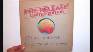 Steve Winwood - While you see a chance (1980 Album version)