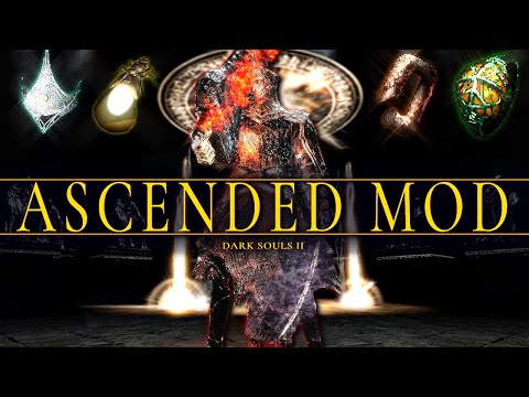 The Ascended Mod For Dark Souls 2 Is PURE CHAOS & FUN!