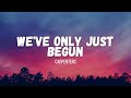 Carpenters - We've Only Just Begun (instrumental w/ lyrics)