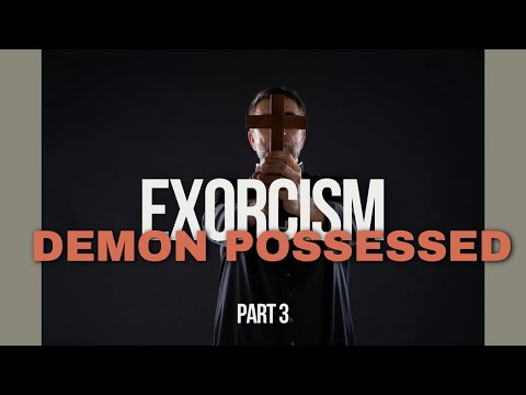 Exorcism,Demon Possessed part 3