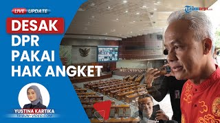Ganjar Desak DPR Pakai Hak Angket Dugaan Curang Pilpres 2024: jika Tak Siap, Saya Dorong Interpelasi
