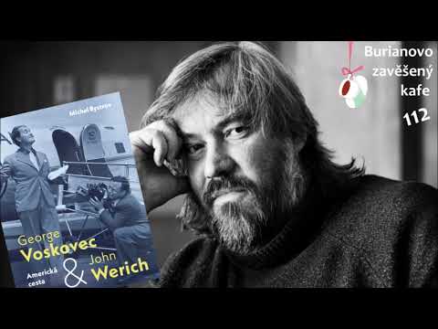 VOSKOVEC A WERICH V AMERICE A JINÉ DETEKTIVKY MICHALA BYSTROVA/ Burianovo zavěšený kafe 112/rozhovor