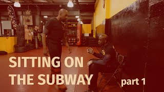 SITTING ON THE SUBWAY part 1 - Self Defence Techniques