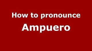 How to pronounce Ampuero