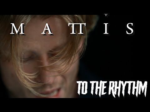 download lagu mp3 mp4 Mattis To The Rhythm, download lagu Mattis To The Rhythm gratis, unduh video klip Mattis To The Rhythm