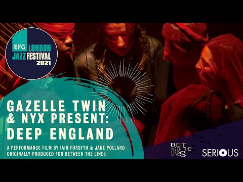 Gazelle Twin and NYX present: Deep England | A performance film by Iain Forsyth and Jane Pollard