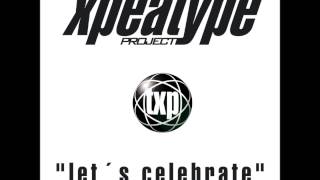 The Xpeatype Project (txp) - Let's Celebrate (81737-Represents Remix)