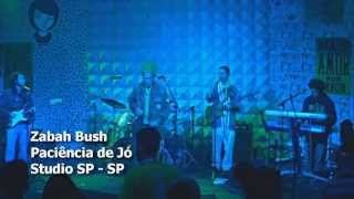ZABAH BUSH - PACIÊNCIA DE JÓ (ao vivo)