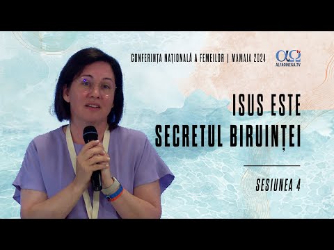 Isus este secretul biruinței | Sesiunea 4 | Conferința națională a femeilor, Mamaia 2024