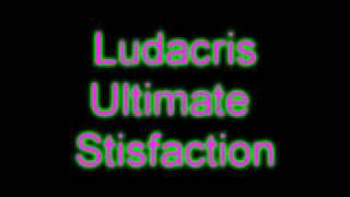 Ludacris Ultimate Satisfaction