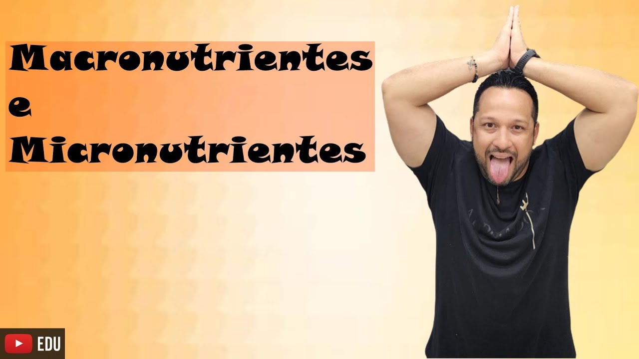 Macronutrientes e Micronutrientes - Classificação dos Compostos - Bioquímica