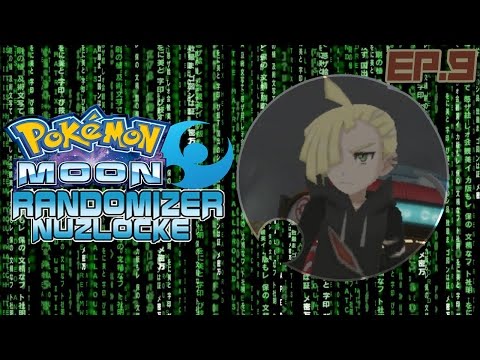 Pokemon Moon Randomizer " Gladion Strikes Back" Ep.9 w/ Zypher Pokemon Sun and Moon Randomizer