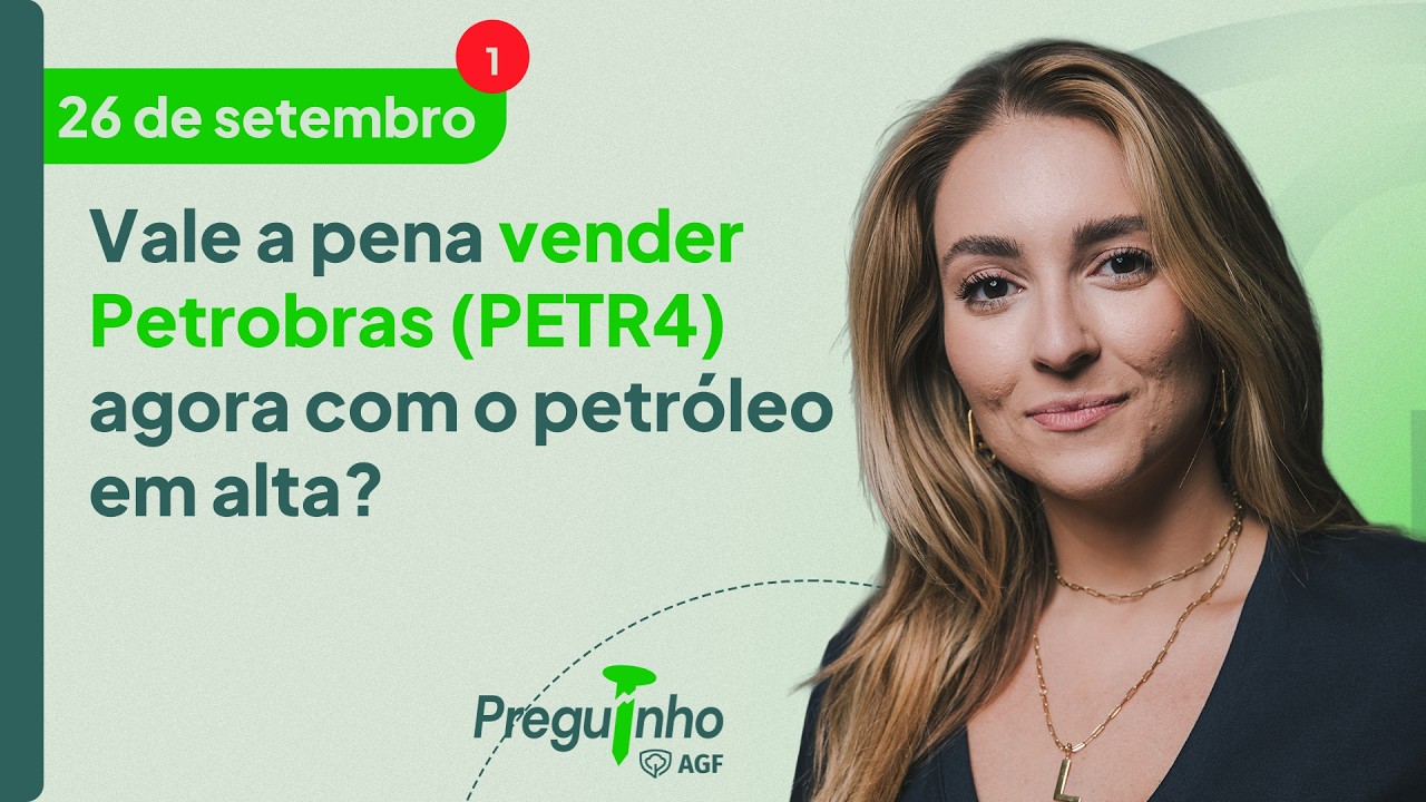 Vale a pena vender Petrobras (PETR4) agora com o petróleo em alta? | PREGUINHO AGF
