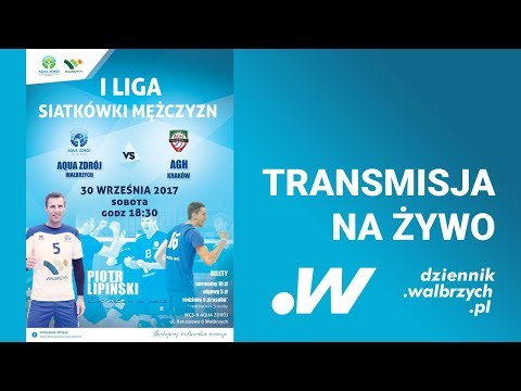 NA ŻYWO. AQUA ZDRÓJ WAŁBRZYCH VS AGH KRAKÓW - I Liga Siatkówki Mężczyzn