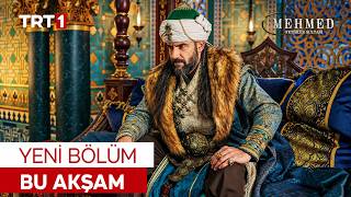 Mehmed: Fetihler Sultanı özetsiz yeni bölümüyle bu akşam 21.30'da TRT 1'de!