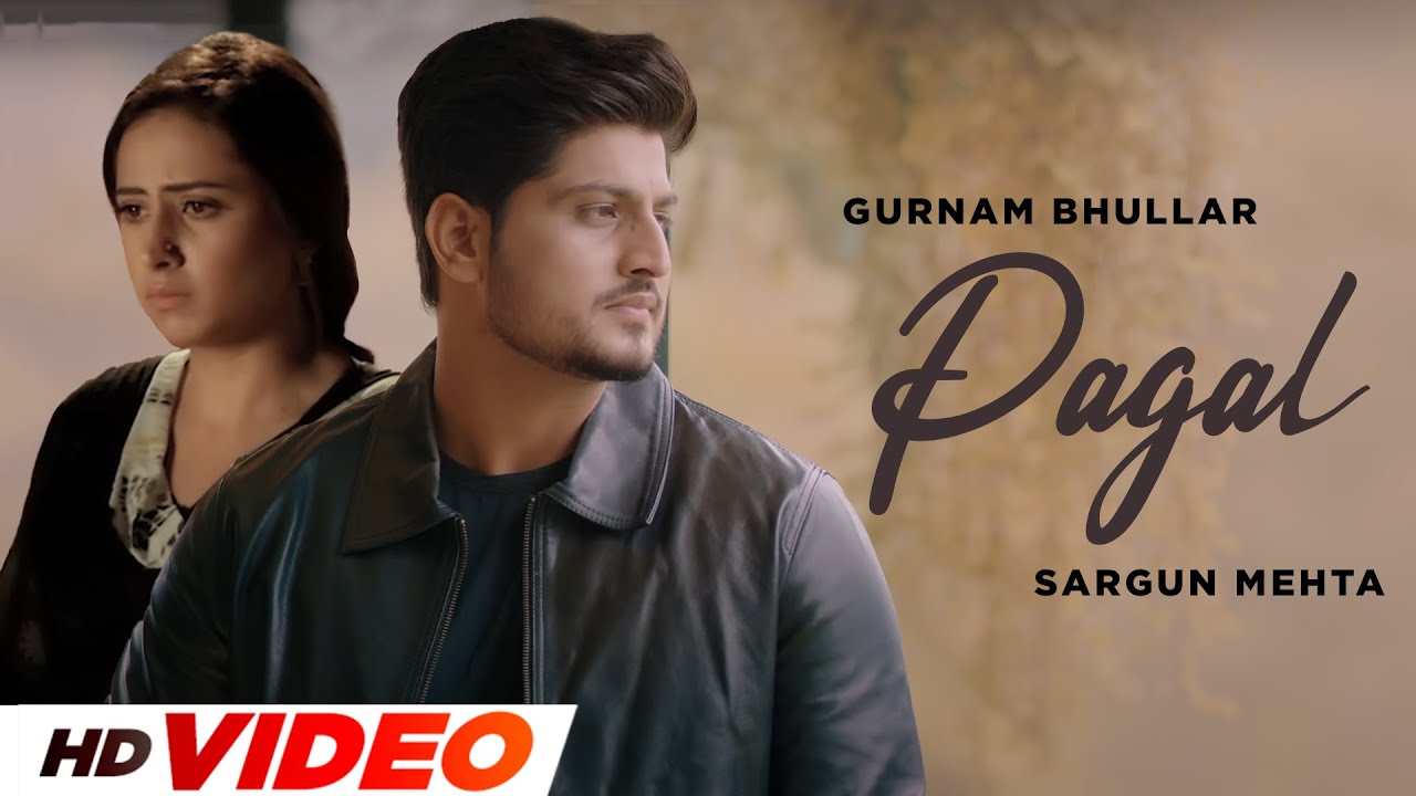 Pagal Lyrics | Gurnam Bhullar