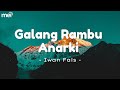 Galang Rambu Anarki Iwan Fals Lirik Lagu