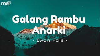 Download lagu Galang Rambu Anarki - Iwan Fals ( Lirik Lagu ) mp3 Download lagu Galang Rambu Anarki - Iwan Fals ( Lirik Lagu ) mp3