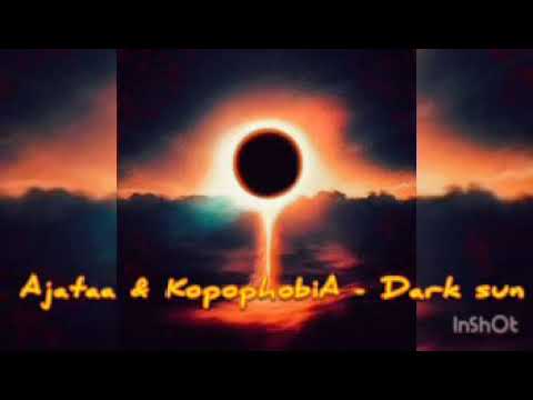 Ajataa & KopophobiA - Dark sun (225bpm)