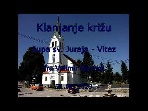 Klanjanje Križu - 21. 02.- 2020. - župa sv. Juraja Vitez - fra Velimir Bavrka