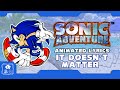SONIC ADVENTURE IT DOESN T MATTER ANIMATED LYRICS