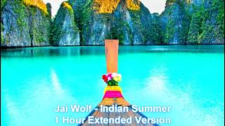 Jai Wolf Indian Summer No breaks. Seamless. (1 Hour Extended Version)