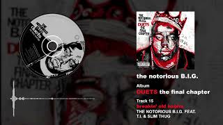 The Notorious B.I.G. feat. T.I. &amp; Slim Thug - Breakin&#39; Old Habits