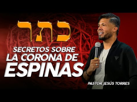 Secretos sobre la  Corona de espinas/ Dr. Jesús Torres Jr.